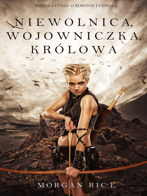 Title details for Niewolnica, Wojowniczka, Królowa by Morgan Rice - Available